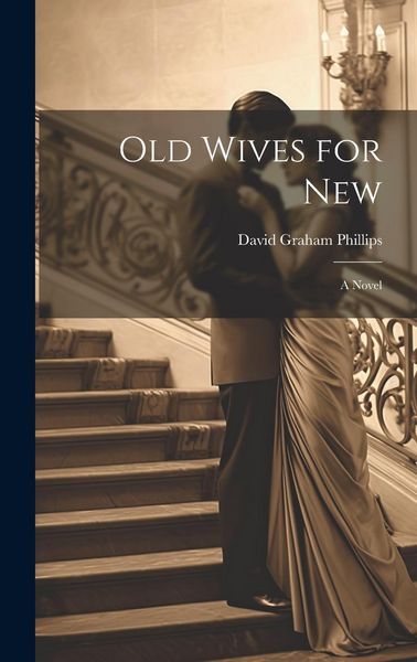 Produktbild: Old Wives for New; A Novel