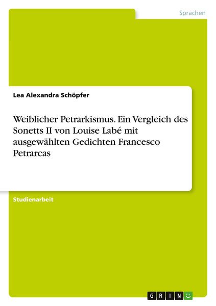 Produktbild: Weiblicher Petrarkismus. Ein Vergleich des Sonetts II von Louise Lab&eacute; mit ausgew&auml;hlten Gedichten Francesco Petrarcas