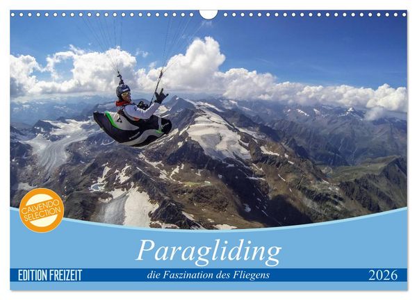 Paragliding - die Faszination des Fliegens (Wandkalender 2026 DIN A3 quer), CALVENDO Monatskalender