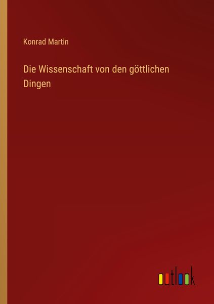Produktbild: Die Wissenschaft von den g&ouml;ttlichen Dingen