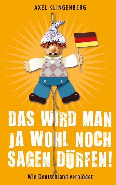 Produktbild: Das wird man ja wohl noch sagen d&uuml;rfen!