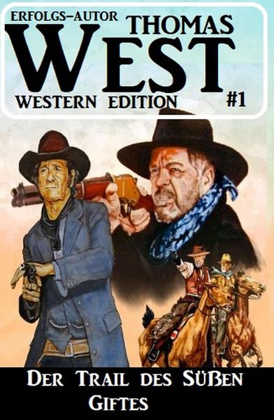 Produktbild: Der Trail des s&uuml;&szlig;en Giftes: Thomas West Western Edition 1