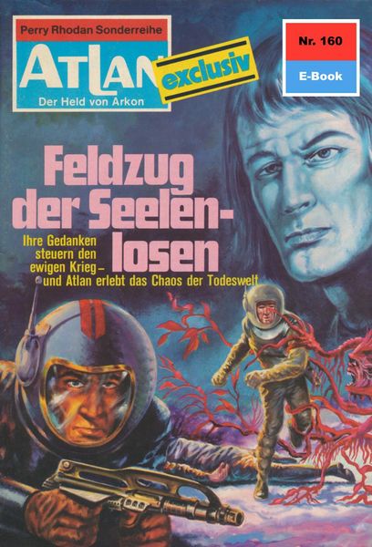 Produktbild: Atlan 160: Feldzug der Seelenlosen
