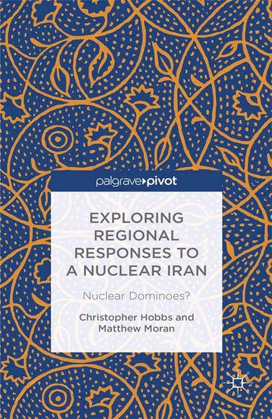 Produktbild: Exploring Regional Responses to a Nuclear Iran