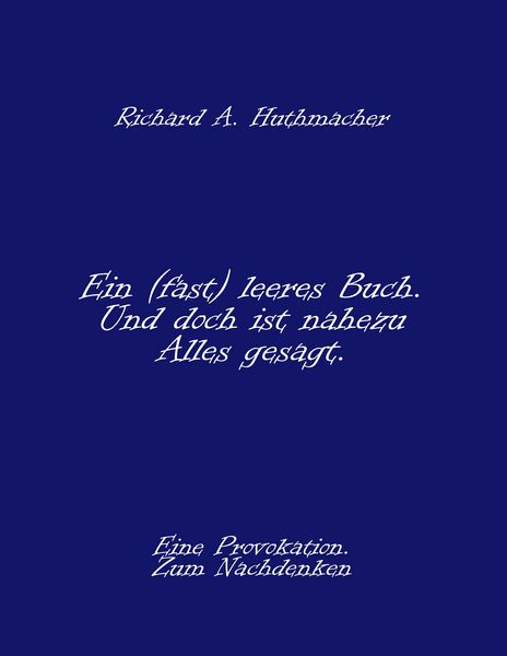 Produktbild: Ein (fast) leeres Buch. Und doch ist nahezu Alles gesagt.