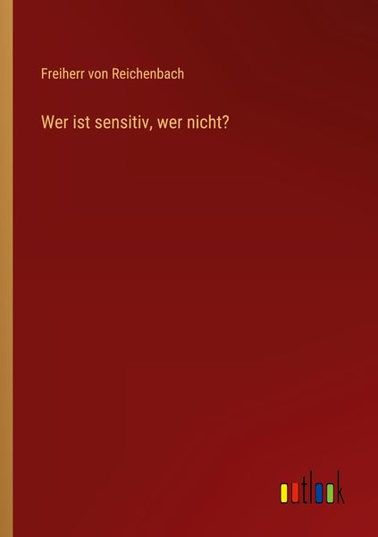 Wer ist sensitiv, wer nicht?, Taschenbuch von Freiherr Reichenbach, Outlook, 978-3-368-01238-0
