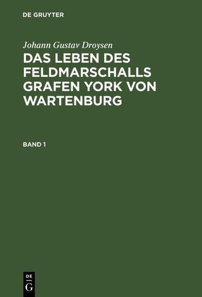 Produktbild: Das Leben des Feldmarschalls Grafen Yorck von Wartenburg