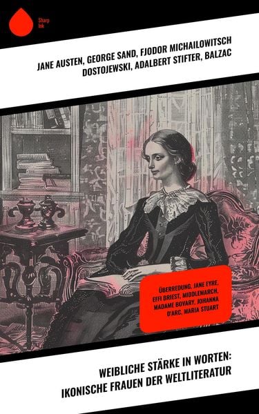 Produktbild: Weibliche St&auml;rke in Worten: Ikonische Frauen der Weltliteratur