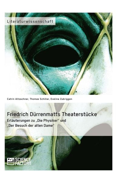 Produktbild: Friedrich D&uuml;rrenmatts Theaterst&uuml;cke. Erl&auml;uterungen zu 'Die Physiker' und 'Der Besuch der alten Dame'