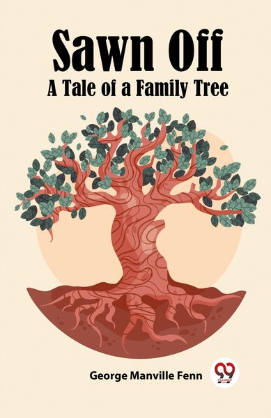Produktbild: Sawn Off A Tale of a Family Tree