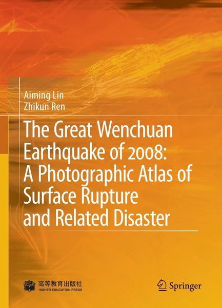 Produktbild: The Great Wenchuan Earthquake of 2008: A Photographic Atlas of Surface Rupture and Related Disaster