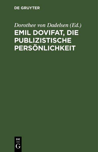 Produktbild: Emil Dovifat, Die publizistische Pers&ouml;nlichkeit