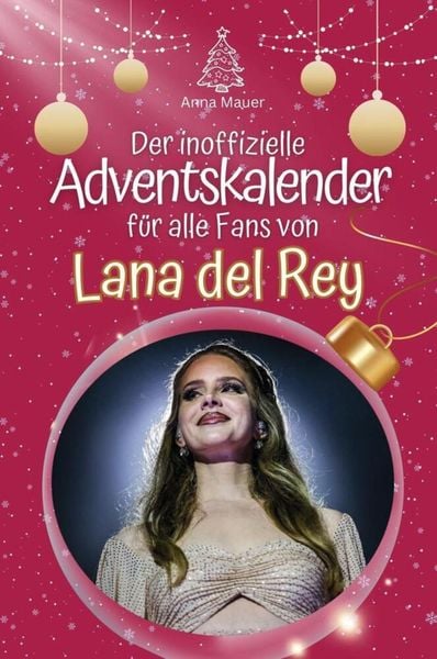 Der inoffizielle Adventskalender für alle Fans von Lana del Rey - 2024