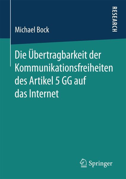 Produktbild: Die &Uuml;bertragbarkeit der Kommunikationsfreiheiten des Artikel 5 GG auf das Internet