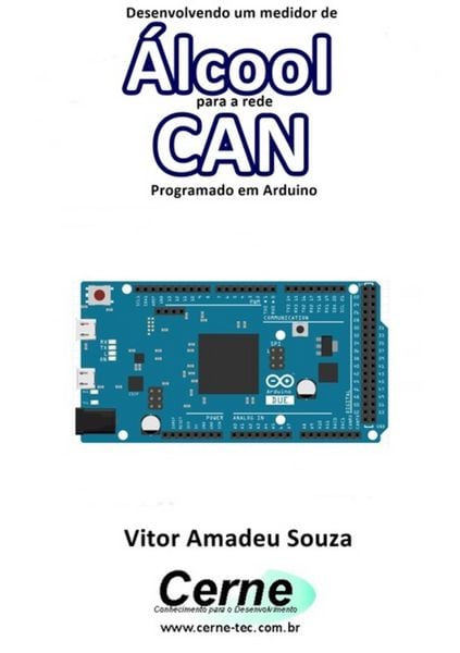 Produktbild: Desenvolvendo Um Medidor De &Aacute;lcool Para A Rede Can Programado Em Arduino