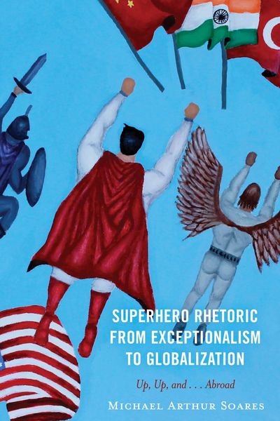 Produktbild: Superhero Rhetoric from Exceptionalism to Globalization