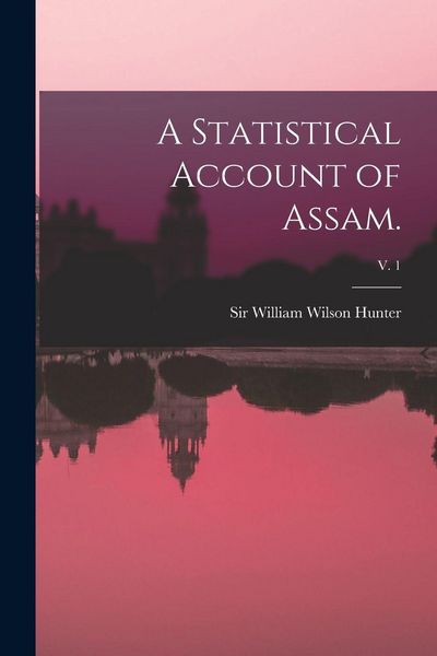Produktbild: A Statistical Account of Assam.; v. 1