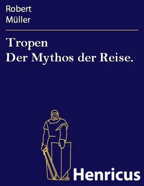 Produktbild: Tropen Der Mythos der Reise.