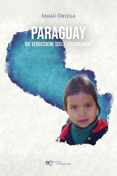 Produktbild: Paraguay - die vergessene Seele S&uuml;damerikas