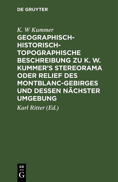 Produktbild: Geographisch-historisch-topographische Beschreibung zu K. W. Kummer's Stereorama oder Relief des Montblanc-Gebirges und dessen n&auml;chster Umgebung