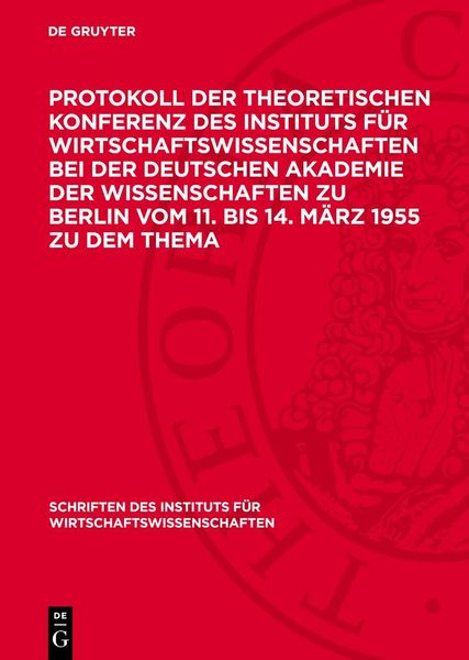 Produktbild: Protokoll der Theoretischen Konferenz des Instituts f&uuml;r Wirtschaftswissenschaften bei der Deutschen Akademie der Wissenschaften zu Berlin vom 11. bis