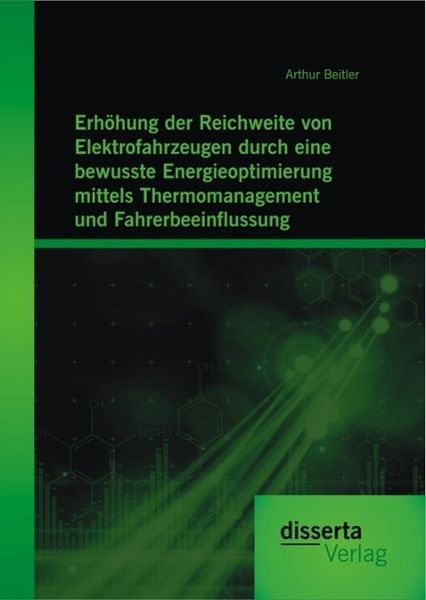 Produktbild: Erh&ouml;hung der Reichweite von Elektrofahrzeugen durch eine bewusste Energieoptimierung mittels Thermomanagement und Fahrerbeeinflussung