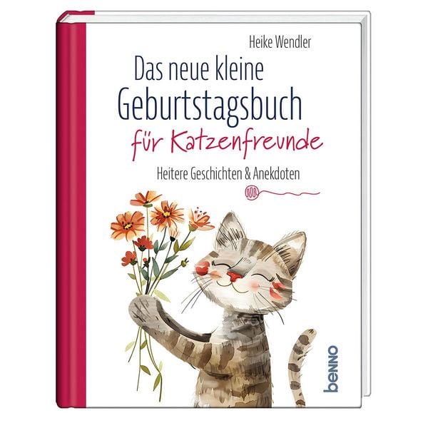 Das neue kleine Geburtstagsbuch für Katzenfreunde, Gebundene Ausgabe von Heike Wendler, St. Benno, 978-3-7462-6843-9