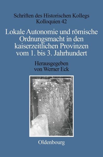 Produktbild: Lokale Autonomie und Ordnungsmacht in den kaiserzeitlichen Provinzen vom 1. bis 3. Jahrhundert