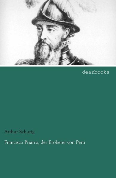 Produktbild: Francisco Pizarro, der Eroberer von Peru