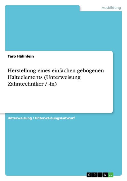 Produktbild: Herstellung eines einfachen gebogenen Halteelements (Unterweisung Zahntechniker / -in)