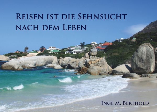 Produktbild: Reisen ist die Sehnsucht nach dem Leben
