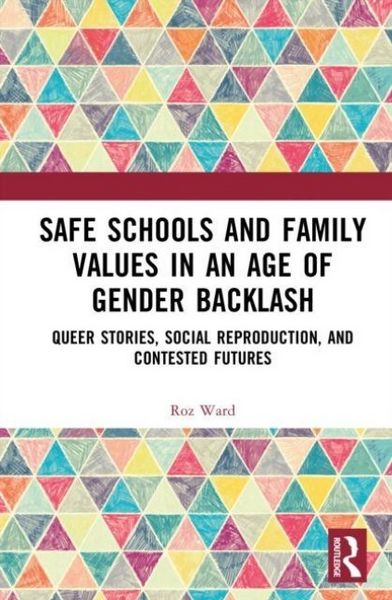 Produktbild: Safe Schools and Family Values in an Age of Gender Backlash