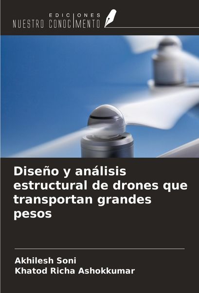 Produktbild: Dise&ntilde;o y an&aacute;lisis estructural de drones que transportan grandes pesos