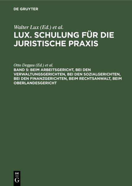 Produktbild: Lux. Schulung f&uuml;r die juristische Praxis / Beim Arbeitsgericht, Bei den Verwaltungsgerichten, Bei den Sozialgerichten, Bei den Finanzgerichten, Beim Rechtsanwalt, Beim Oberlandesgericht