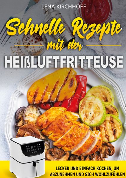 Produktbild: Schnelle Rezepte mit der Hei&szlig;luftfritteuse