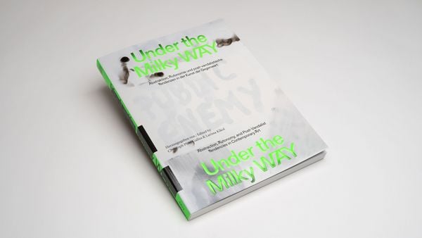 Produktbild: Under the Milky Way. Abstraktion, Autonomie und post-vandalistische Tendenzen in der Kunst der Gegenwart