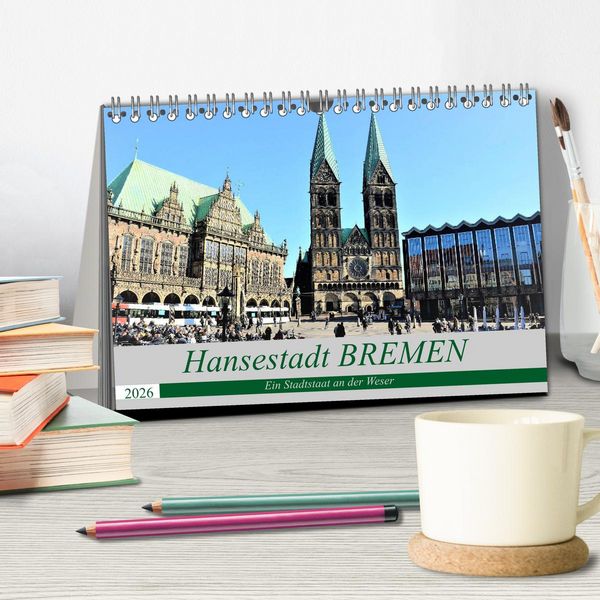 Produktbild: Hansestadt Bremen - Ein Stadtstaat an der Weser (Tischkalender 2026 DIN A5 quer), CALVENDO Monatskalender