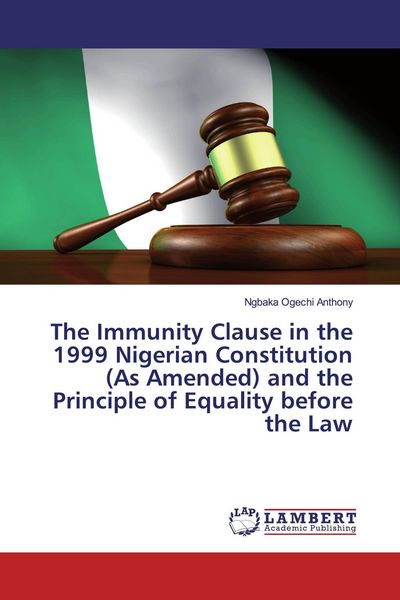 Produktbild: The Immunity Clause in the 1999 Nigerian Constitution (As Amended) and the Principle of Equality before the Law
