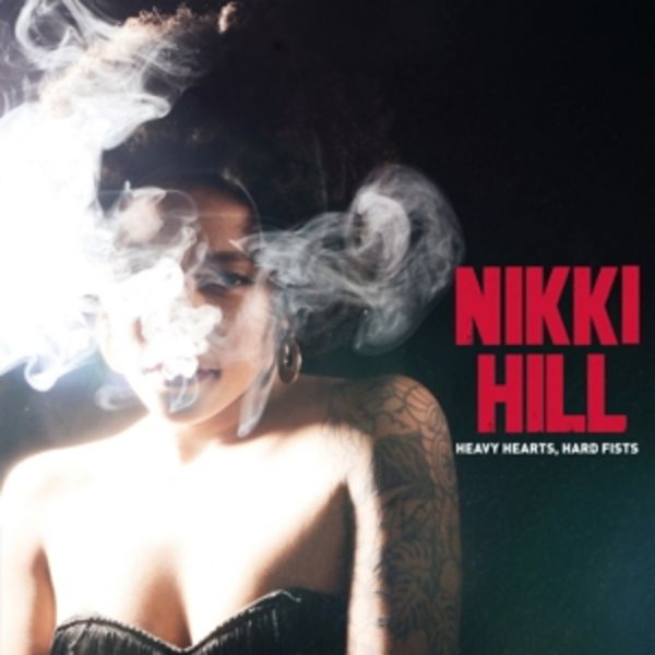 Heavy Hearts,Hard Fists - Nikki Hill, CD