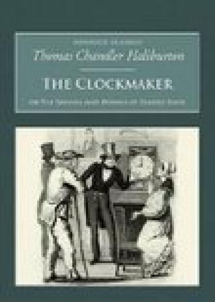 Produktbild: The Clockmaker: Or the Sayings and Doings of Samuel Slick