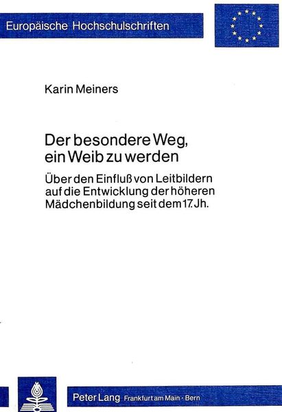 Der besondere Weg, ein Weib zu werden, Taschenbuch von Karin Meiners, Peter Lang GmbH, Internationaler Verlag der Wissenschaften, 9783820470949