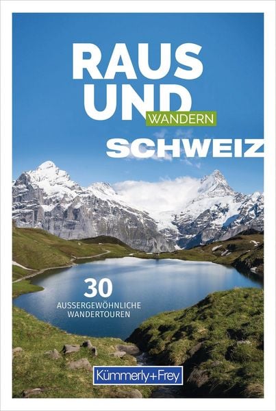 Produktbild: K&uuml;mmerly+Frey Raus und Wandern Schweiz &ndash; Wanderf&uuml;hrer