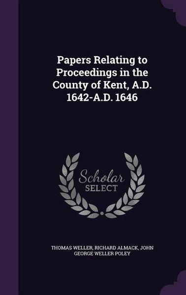 Produktbild: Papers Relating to Proceedings in the County of Kent, A.D. 1642-A.D. 1646