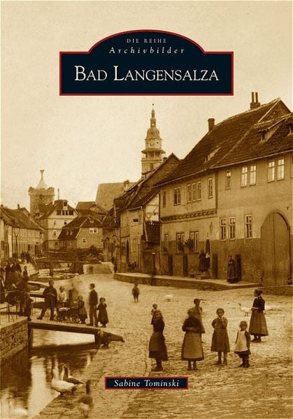 Bad Langensalza, Taschenbuch von Sabine Tominski , Stadtverwaltung Bad Langensalza, Sutton, 9783897028487