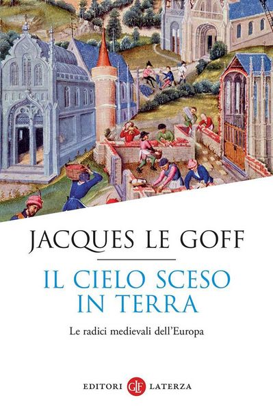 Produktbild: Il cielo sceso in terra. Le radici medievali dell'Europa