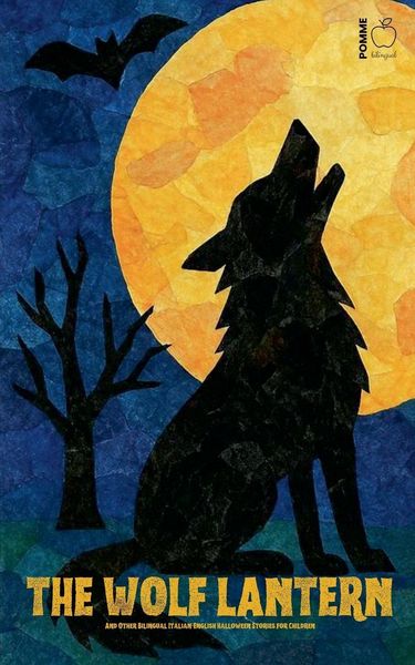 Produktbild: The Wolf Lantern And Other Bilingual Italian-English Halloween Stories for Children