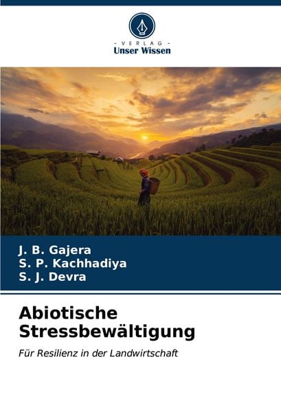 Abiotische Stressbewältigung, Taschenbuch von J. B. Gajera , S. P. Kachhadiya , S. J. Devra, Verlag Unser Wissen, 9786207141210