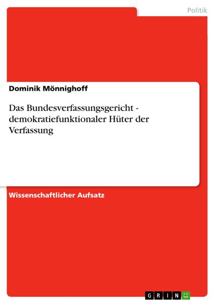 Produktbild: Das Bundesverfassungsgericht - demokratiefunktionaler H&uuml;ter der Verfassung