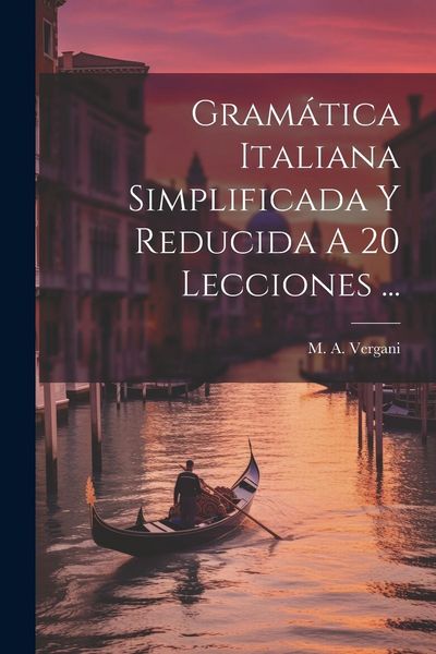Produktbild: Gram&aacute;tica Italiana Simplificada Y Reducida A 20 Lecciones ...