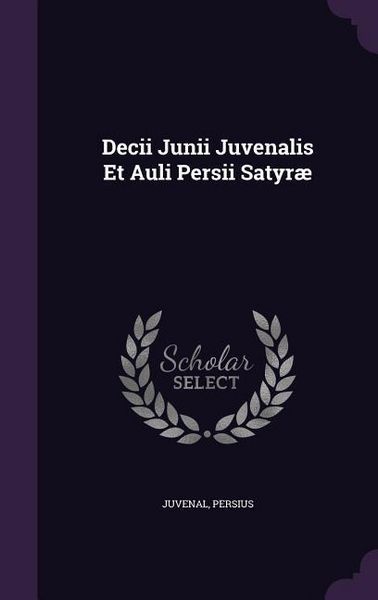 Produktbild: Decii Junii Juvenalis Et Auli Persii Satyr&aelig;